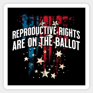 Reproductive Rights are on the ballot Sticker